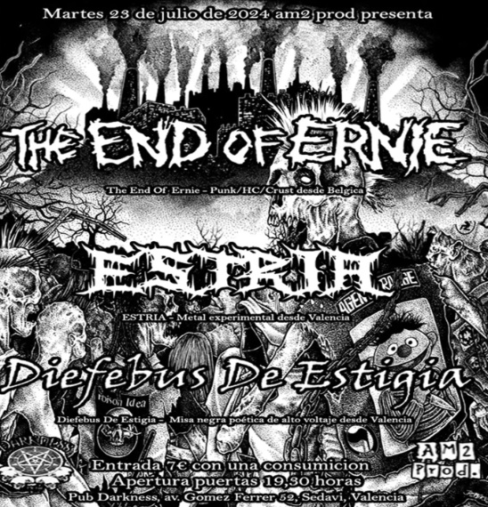 THE END OF ERNIE + ESTRIA + DIEFEBUS DE ESTIGIA 23/07/24, PUB DARKNESS, (VLC)